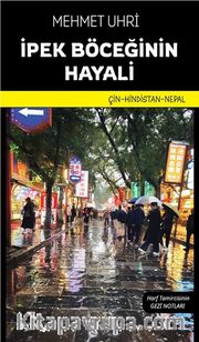 İpek Böceğinin Hayali <br /> Çin-Hindistan-Nepal