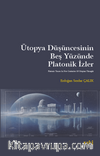 Ütopya Düşüncesinin Beş Yüzünde Platonik İzler
