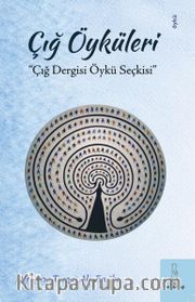 Çığ Öyküleri <br /> Çığ Dergisi Öykü Seçkisi