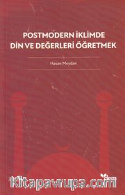 Postmodern İklimde Din ve Değerleri Öğretmek