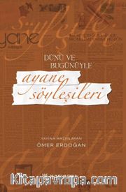 Dünü ve Bugünüyle Ayane Söyleşileri