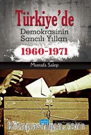 Türkiye'de Demokrasinin Sancılı Yılları (1960-1971)