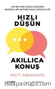 Hızlı Düşün Akıllıca Konuş