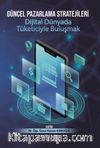Güncel Pazarlama Stratejileri & Dijital Dünyada Tüketiciyle Buluşmak