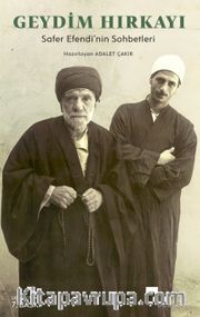 Geydim Hırkayı <br /> Safer Efendi'nin Sohbetleri
