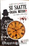 Şu Saatte Orada Mıydın?