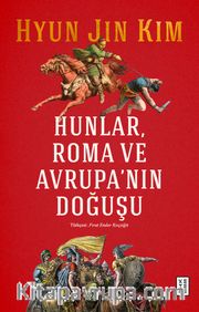Hunlar, Roma ve Avrupa'nın Doğuşu