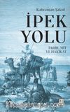 İpek Yolu & Tarih, Mit ve Hakikat