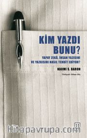 Kim Yazdı Bunu? <br /> Yapay Zeka, İnsan Yazısını ve Yazgısını Nasıl Tehdit Ediyor?