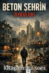 Beton Şehrin Öyküleri
