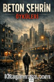 Beton Şehrin Öyküleri