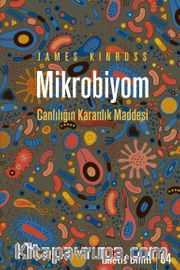 Mikrobiyom <br /> Canlılığın Karanlık Maddesi