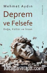 Deprem ve Felsefe <br /> Doğa, Kültür ve İnsan