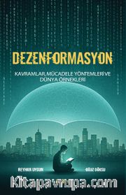 Dezenformasyon <br /> Kavramlar, Mücadele Yöntemleri ve Dünya Örnekleri