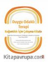Duygu Odaklı Terapi Bağımlılık İçin Çalışma Kitabı & Bağımlılık Davranışlarını Tetikleyen Yalnızlık ve Utançla Nasıl Baş Edilir?
