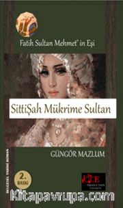 Fatih Sultan Mehmet'in Eşi Sitti Şah Mükrime Sultan