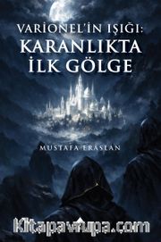 Varionel'in Işığı: Karanlıkta İlk Gölge