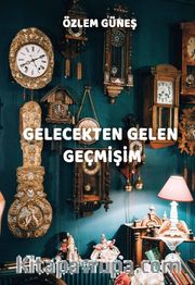 Gelecekten Gelen Geçmişim
