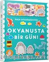Keçe Arkadaşlarımla Okyanusta Bir Gün