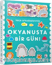 Keçe Arkadaşlarımla Okyanusta Bir Gün