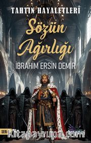 Tahtın Hayaletleri 1 / Sözün Ağırlığı