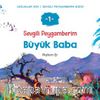 Sevgili Peygamberim 1 / Büyük Baba