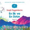Sevgili Peygamberim 7 / En İlk ve En Üstün