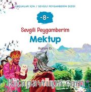 Sevgili Peygamberim 8 / Mektup
