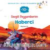 Sevgili Peygamberim 10 / Haberci
