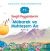 Sevgili Peygamberim 11 / Mübarek ve Muhteşem Ân