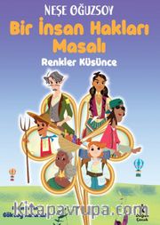 Bir İnsan Hakları Masalı <br /> Renkler Küsünce