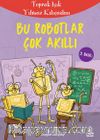 Bu Robotlar Çok Akıllı