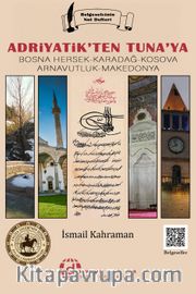 Adriyatik'ten Tuna Nehri'ne Bosna Hersek-Karadağ-Arnavutluk-Kosova-Makedonya