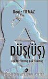 Düş (üş) & Aşk Bir Varmış Çok Yokmuş