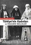 Türkiye'nin Kadınları ve Folklorik Özellikleri