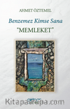 Benzemez Kimse Sana “Memleket”