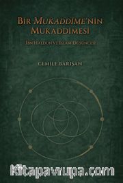 Bir Mukaddime'nin Mukaddimesi <br /> İbn Haldun ve İslam Düşüncesi