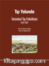 Tıp Yolunda İstanbul Tıp Fakültesi 1933-1967