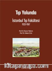 Tıp Yolunda İstanbul Tıp Fakültesi 1933-1967