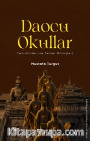 Daocu Okullar <br /> Temsilcileri ve Temel Görüşleri