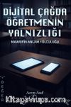 Dijital Çağda Öğretmenin Yalnızlığı & Maarifin Anlam Yolculuğu