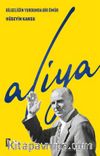 Bilgeliğin Yurdunda Bir Ömür : Aliya