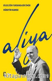 Bilgeliğin Yurdunda Bir Ömür : Aliya