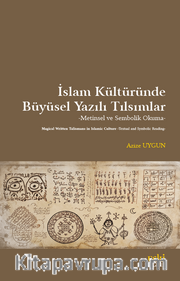 İslam Kültüründe Büyüsel Yazılı Tılsımlar