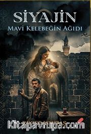 Siyajin <br /> Mavi Kelebeğin Ağıdı