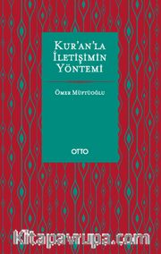 Kur'an'la İletişimin Yöntemi