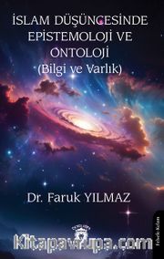 İslam Düşüncesinde Epistemoloji ve Ontoloji (Bilgi ve Varlık)