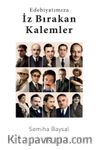 Edebiyatımıza İz Bırakan Kalemler