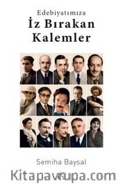 Edebiyatımıza İz Bırakan Kalemler