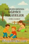 Hadisler Işığında Eğitici Hikayeler